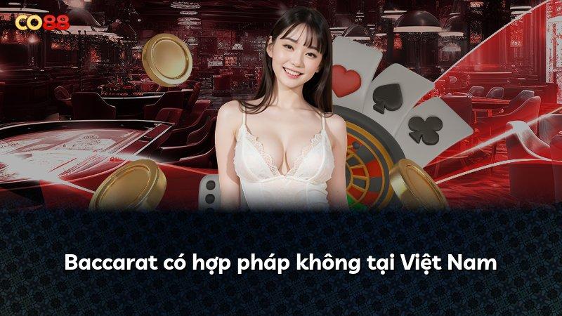 Baccarat có hợp pháp không tại Việt Nam